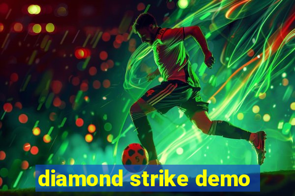 diamond strike demo