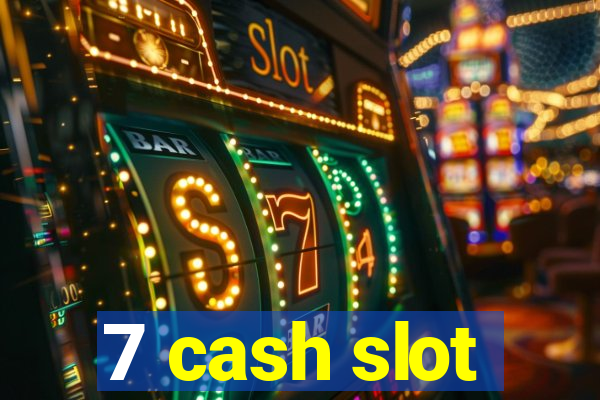 7 cash slot