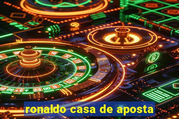 ronaldo casa de aposta