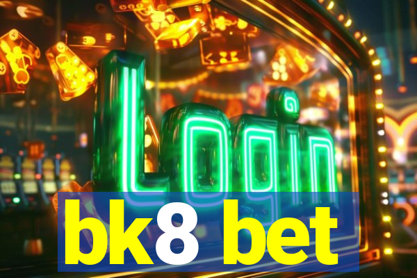 bk8 bet