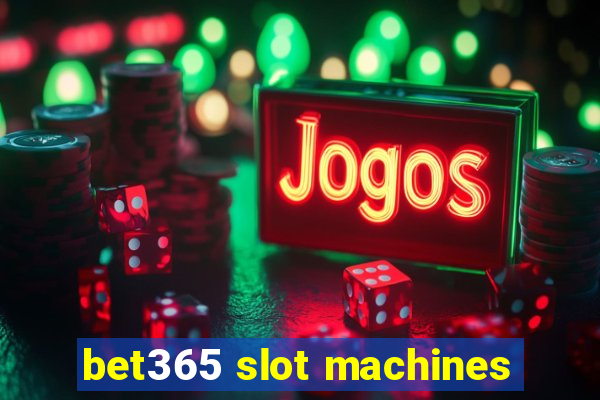 bet365 slot machines