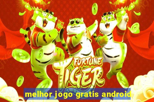 melhor jogo gratis android