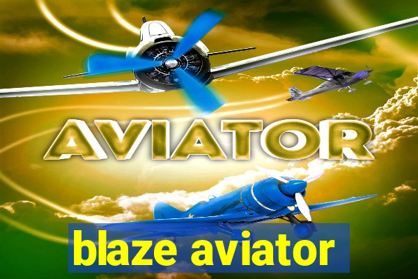 blaze aviator