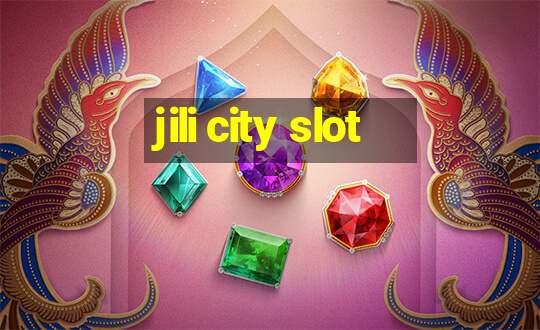 jili city slot