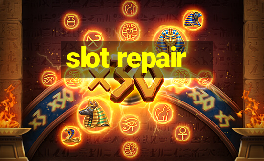 slot repair