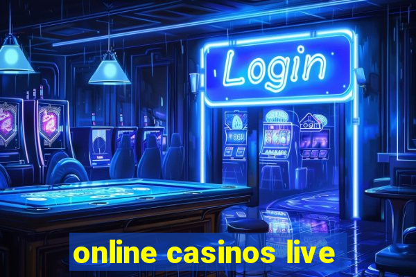 online casinos live