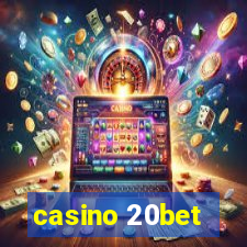 casino 20bet