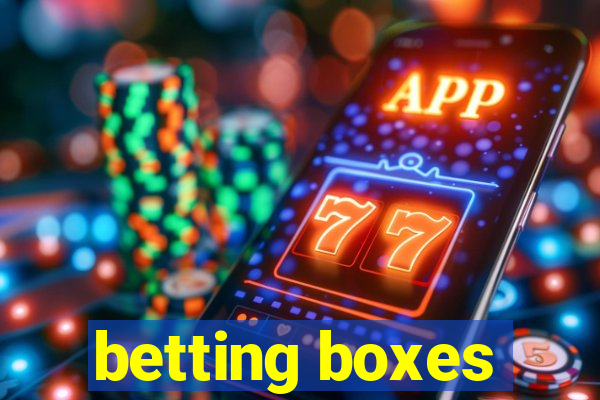 betting boxes