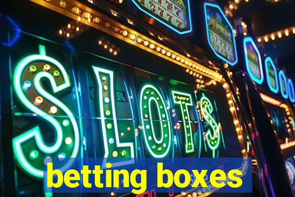 betting boxes