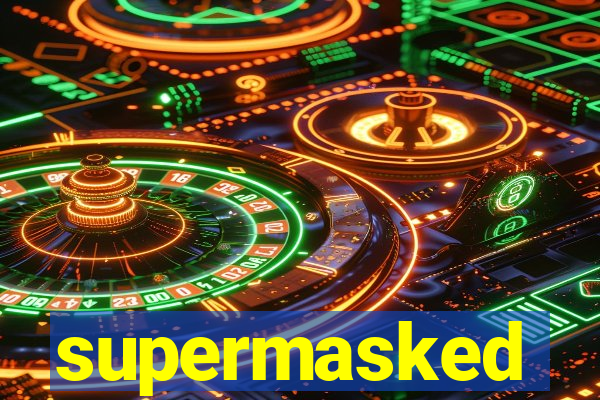 supermasked