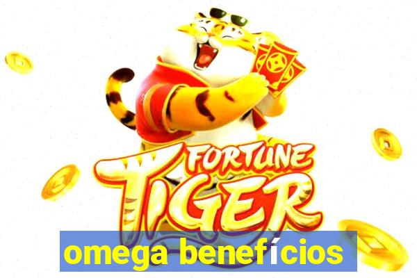 omega benefícios