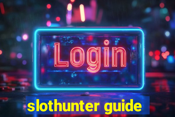 slothunter guide