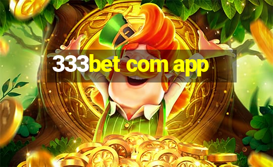 333bet com app