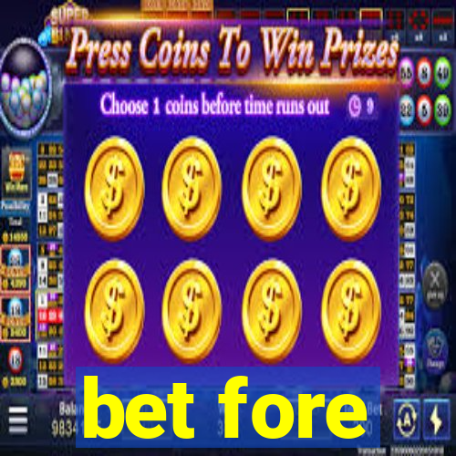 bet fore