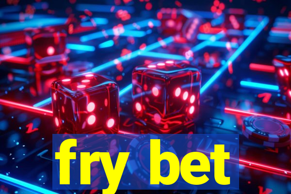 fry bet