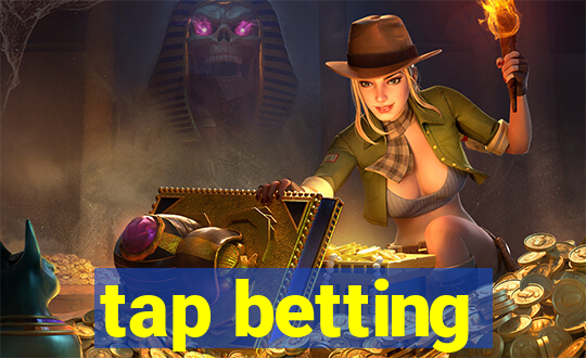 tap betting