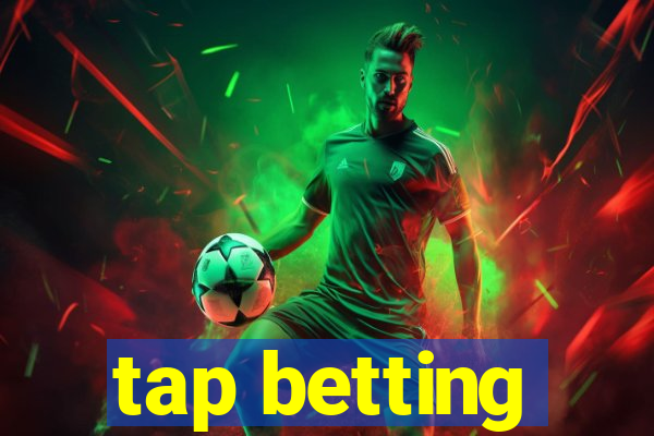 tap betting