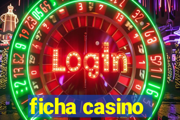 ficha casino