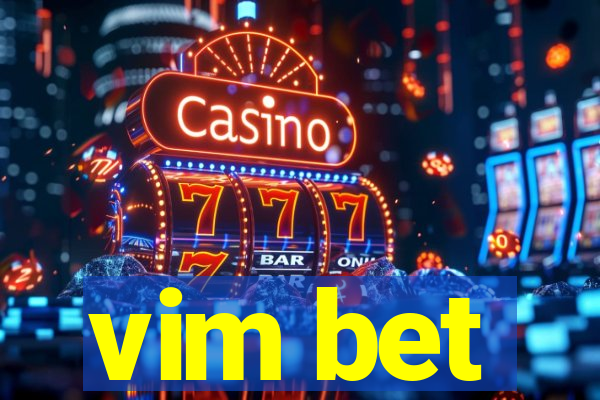 vim bet