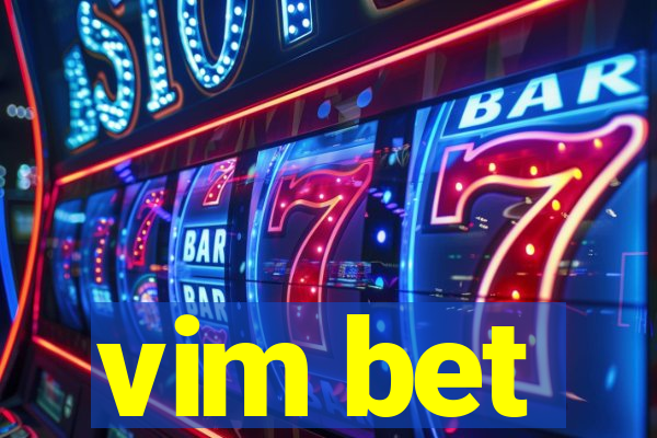 vim bet