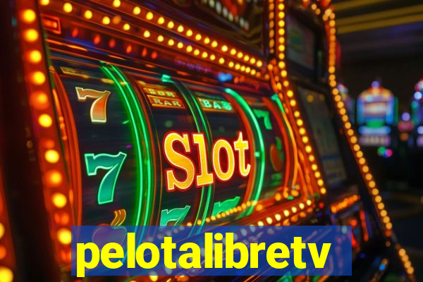 pelotalibretv