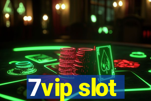 7vip slot