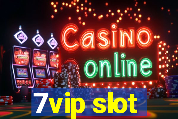 7vip slot