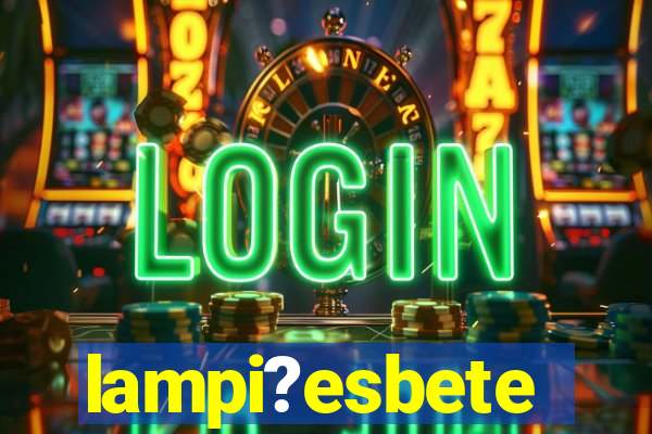 lampi?esbete