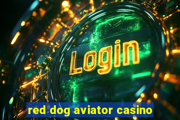 red dog aviator casino