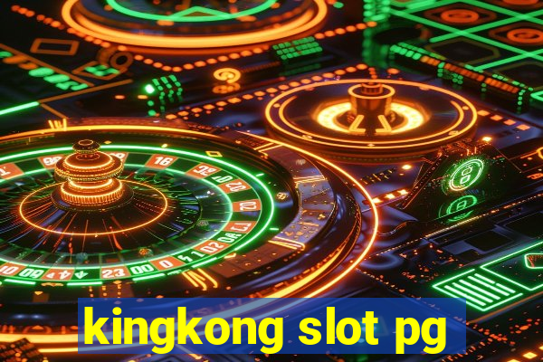 kingkong slot pg