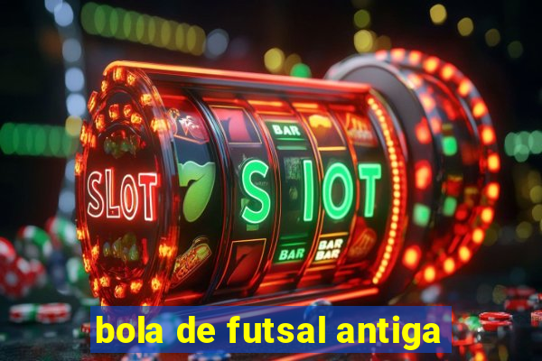 bola de futsal antiga