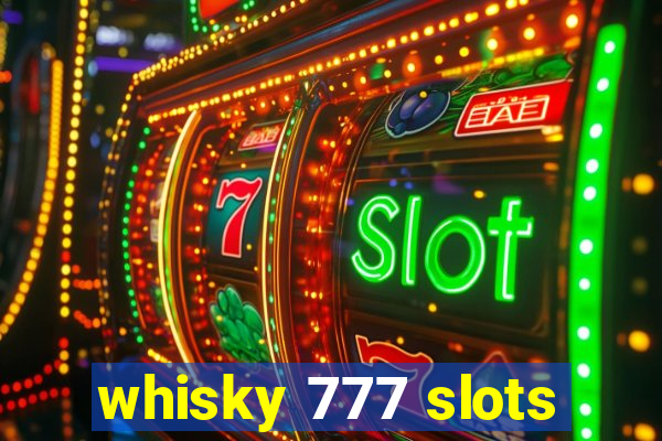 whisky 777 slots