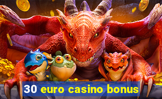 30 euro casino bonus