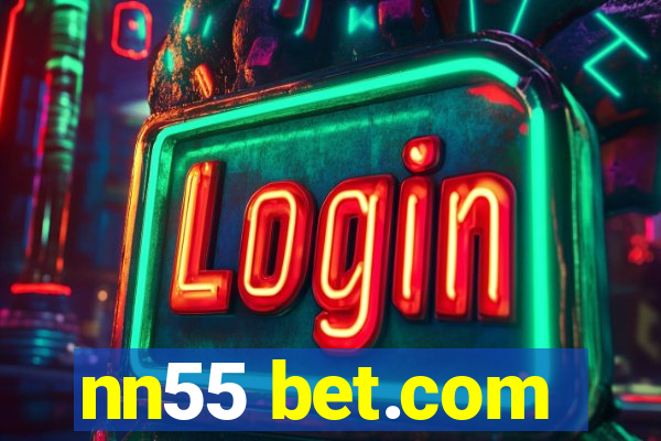 nn55 bet.com