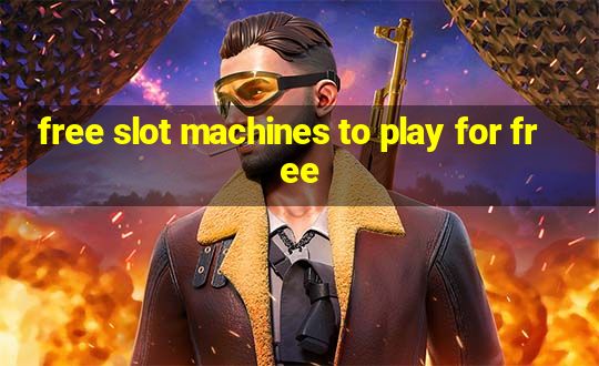 free slot machines to play for free