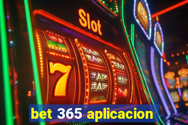 bet 365 aplicacion