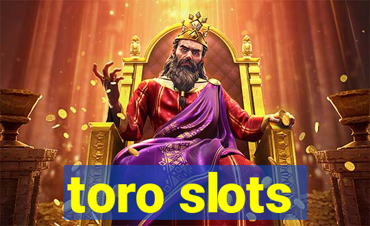 toro slots