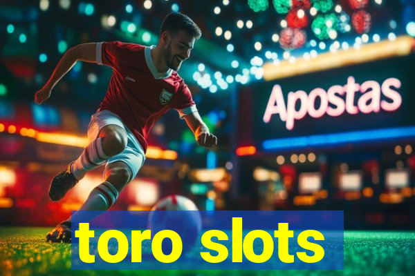 toro slots