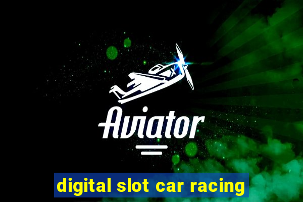 digital slot car racing