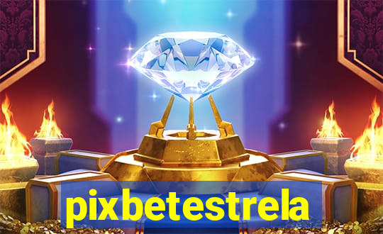 pixbetestrela