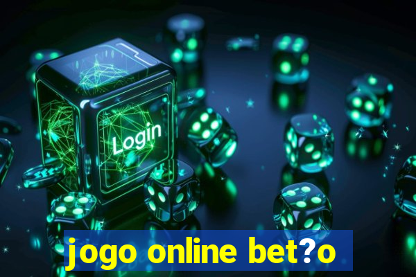 jogo online bet?o