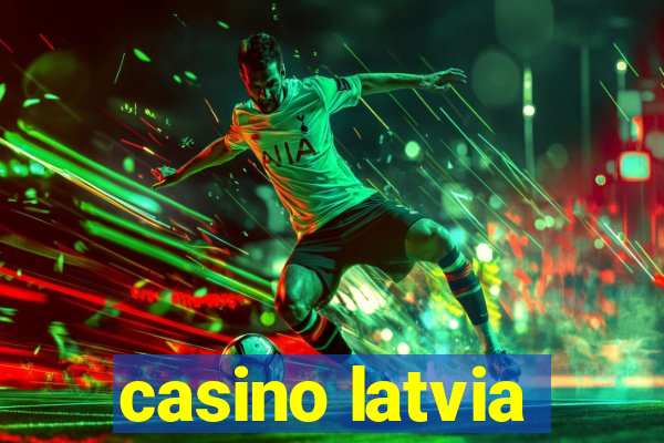 casino latvia