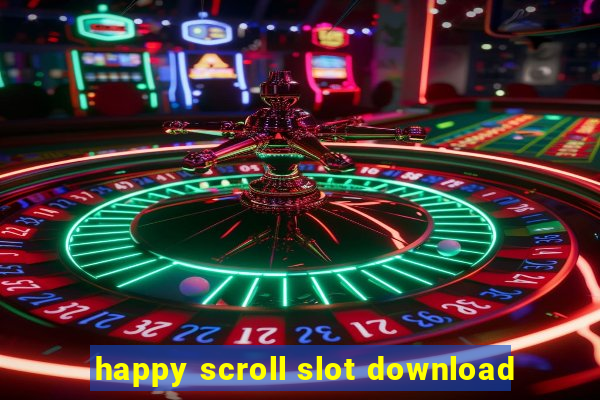 happy scroll slot download