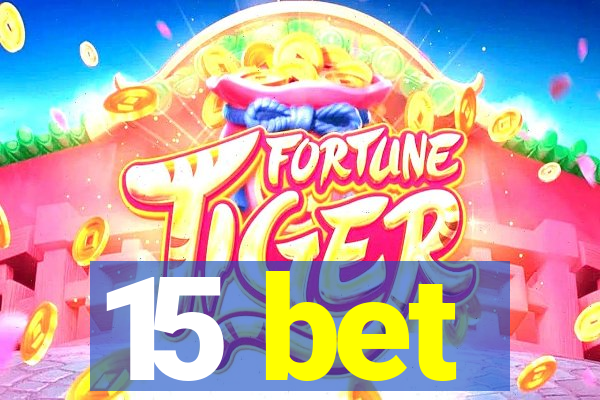 15 bet