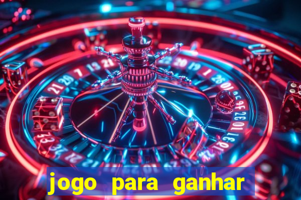 jogo para ganhar dinheiro sem aposta