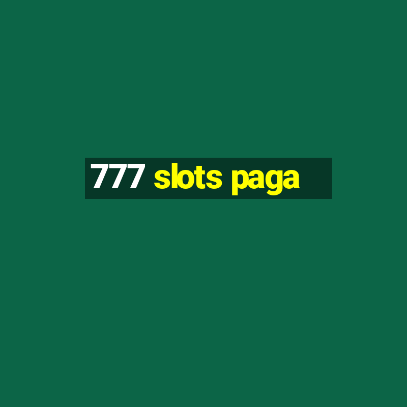 777 slots paga