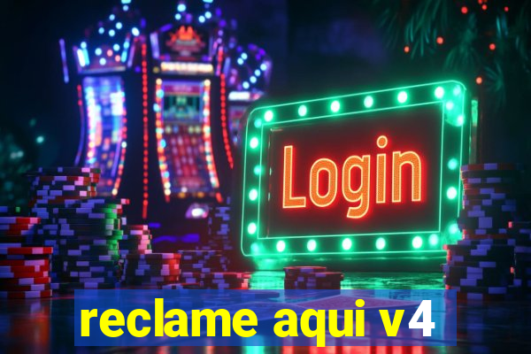 reclame aqui v4