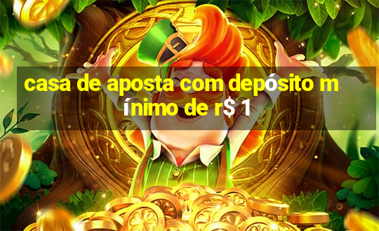 casa de aposta com depósito mínimo de r$ 1