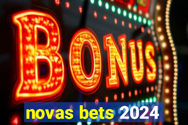 novas bets 2024