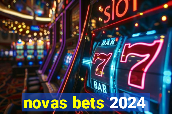 novas bets 2024